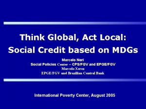 Think Global Act Local Social Credit based on