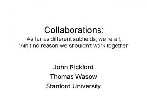 Collaborations As far as different subfields were all