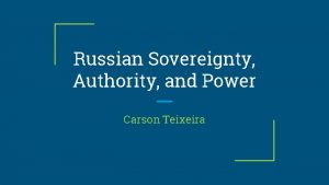 Russian Sovereignty Authority and Power Carson Teixeira Quick