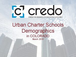 Urban Charter Schools Demographics in COLORADO March 2015