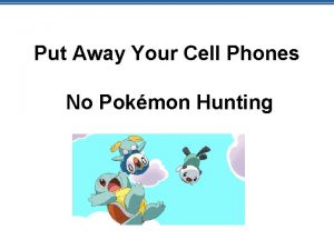 Put Away Your Cell Phones No Pokmon Hunting