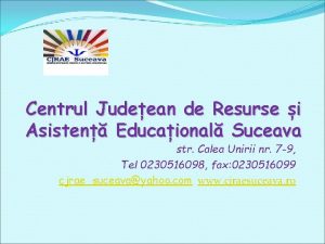 Centrul Judeean de Resurse i Asisten Educaional Suceava