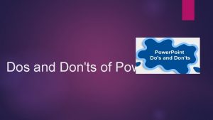 Dos and Donts of Power Point Dos Use
