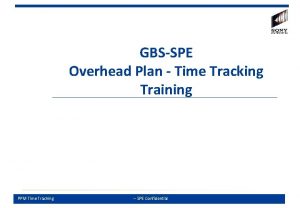 GBSSPE Overhead Plan Time Tracking Training PPM Time