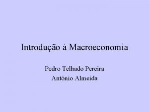 Introduo Macroeconomia Pedro Telhado Pereira Antnio Almeida Percurso