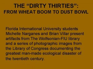 THE DIRTY THIRTIES FROM WHEAT BOOM TO DUST