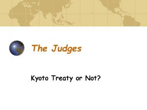 The Judges Kyoto Treaty or Not Indisputable Facts