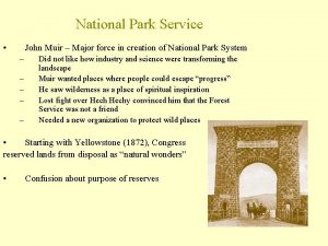 National Park Service John Muir Major force in