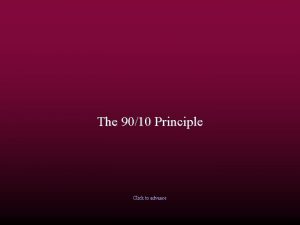 The 9010 Principle Click to advance Author Stephen