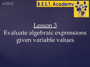 61511 Lesson 3 Evaluate algebraic expressions given variable