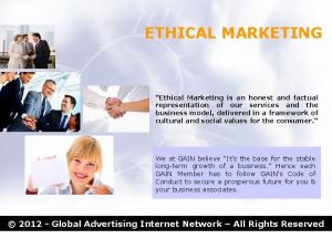 ETHICAL MARKETING Ethical Marketing is an honest and