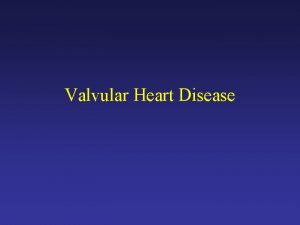 Valvular Heart Disease Types Mitral Stenosis Mitral Regurgitation