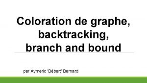 Coloration de graphe backtracking branch and bound par
