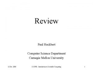 Review Paul Heckbert Computer Science Department Carnegie Mellon