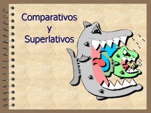 Comparativos y Superlativos Comparativos de igualdad Comparative of