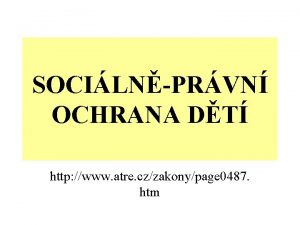 SOCILNPRVN OCHRANA DT http www atre czzakonypage 0487