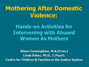 Mothering After Domestic Violence Handson Activities for Intervening