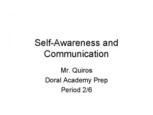 SelfAwareness and Communication Mr Quiros Doral Academy Prep