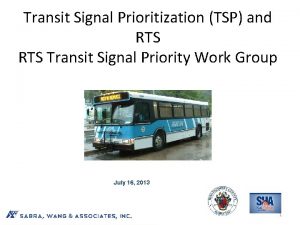 Transit Signal Prioritization TSP and RTS Transit Signal