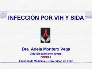 INFECCIN POR VIH Y SIDA Dra Adela Montero