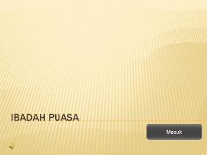 IBADAH PUASA Masuk MENU UTAMA SK KD MATERI