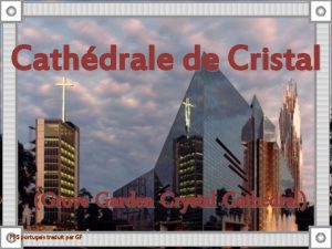 Cathdrale de Cristal Grove Garden Crystal Cathedral PPS