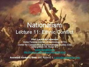 Nationalism Lecture 11 Ethnic Conflict Prof LarsErik Cederman