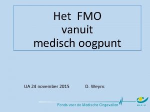 Het FMO vanuit medisch oogpunt UA 24 november