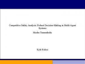 Competitive Safety Analysis Robust DecisionMaking in MultiAgent Systems