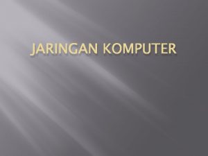 JARINGAN KOMPUTER Kantor Sebelum Menggunakan Sistem Jaringan Komputer