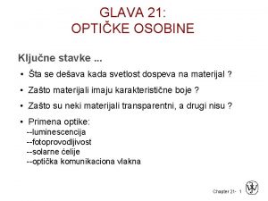 GLAVA 21 OPTIKE OSOBINE Kljune stavke ta se