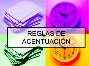 REGLAS DE ACENTUACIN REGLAS DE ACENTUACION Sumario n