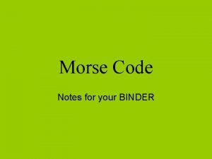 Morse Code Notes for your BINDER Telegraph Samuel