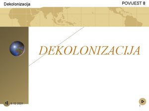 Dekolonizacija POVIJEST 8 DEKOLONIZACIJA 15 12 2021 1