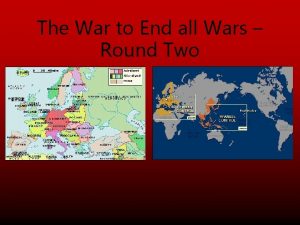 The War to End all Wars Round Two