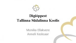 Digippest Tallinna Sdalinna Koolis Monika Ellakvere Anneli Kesksaar