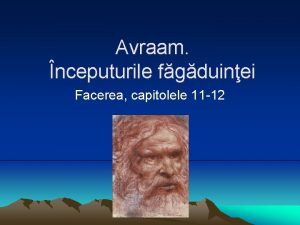 Avraam nceputurile fgduinei Facerea capitolele 11 12 Facerea