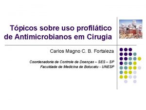 Tpicos sobre uso profiltico de Antimicrobianos em Cirugia