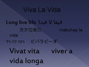 Viva La Vida Long live life vida mabuhay
