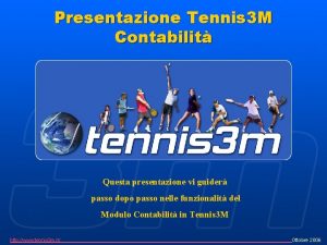 Presentazione Tennis 3 M Contabilit Questa presentazione vi