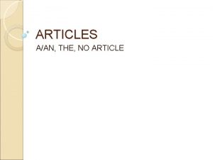 ARTICLES AAN THE NO ARTICLE AAN Use aan
