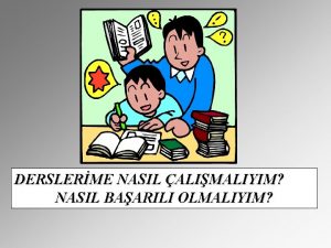 DERSLERME NASIL ALIMALIYIM NASIL BAARILI OLMALIYIM BAARININ PROGRAMI