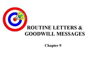ROUTINE LETTERS GOODWILL MESSAGES Chapter 9 THE 3