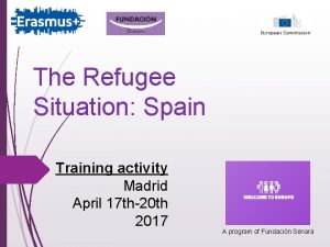 The Refugee Situation Spain Training activity Madrid April