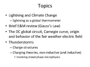 Topics Lightning and Climate Change lightning as a