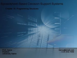 SpreadsheetBased Decision Support Systems Chapter 16 Programming Structures