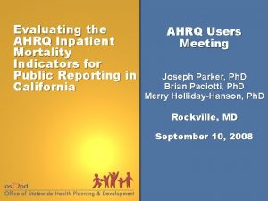 Evaluating the AHRQ Inpatient Mortality Indicators for Public