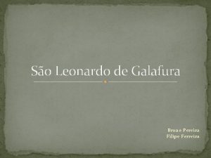 So Leonardo de Galafura Bruno Pereira Filipe Ferreira