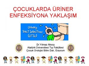 OCUKLARDA RNER ENFEKSYONA YAKLAIM Dr Ylmaz Aksoy Atatrk