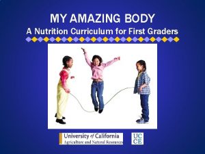 MY AMAZING BODY A Nutrition Curriculum for First